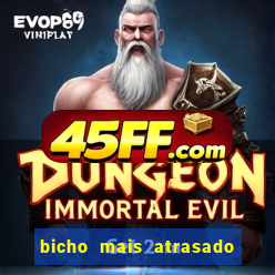 bicho mais atrasado na bahia